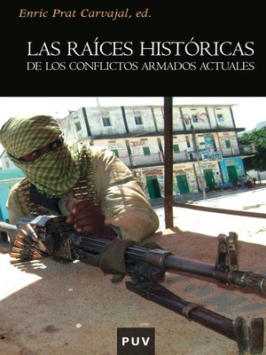 cover image of Las raíces históricas de los conflictos armados actuales